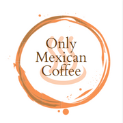 OnlyMexicanCoffee